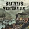Railways of the Western US papildymas: 2017 Ed.